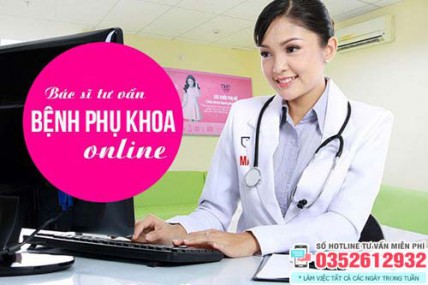 Bác sĩ tư vấn phụ khoa online miễn phí qua điện thoại